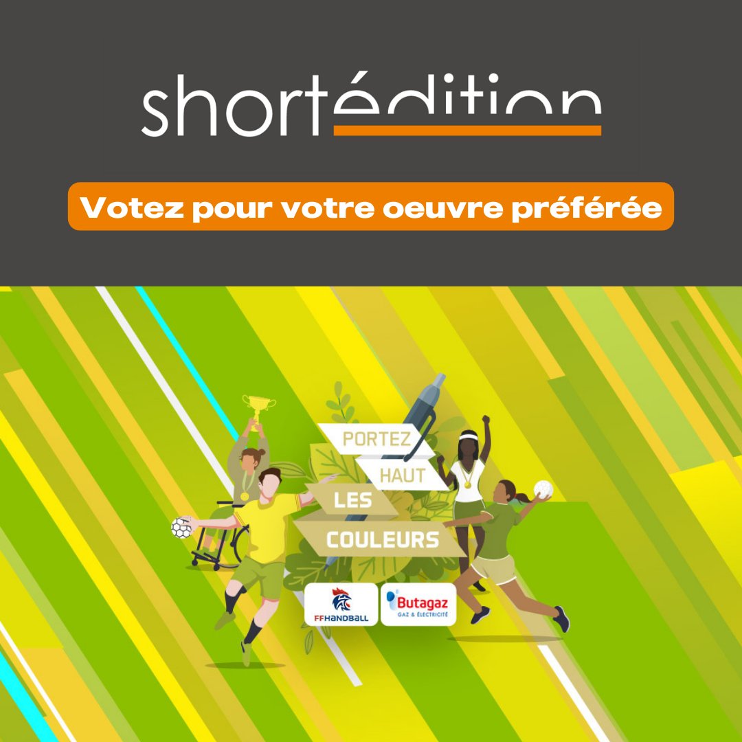 short_edition's tweet image. 💥 Rebondissement : Nouvelle phase du concours “Portez haut les couleurs” avec @Butagaz et @ffhandball 🚀
À partir d&apos;aujourd&apos;hui et jusqu’au 28 Novembre, les oeuvres du concours sont soumises en ligne.

Votez pour votre texte préféré 👉 short-edition.com/fr/prix/portez…
#Shortedition