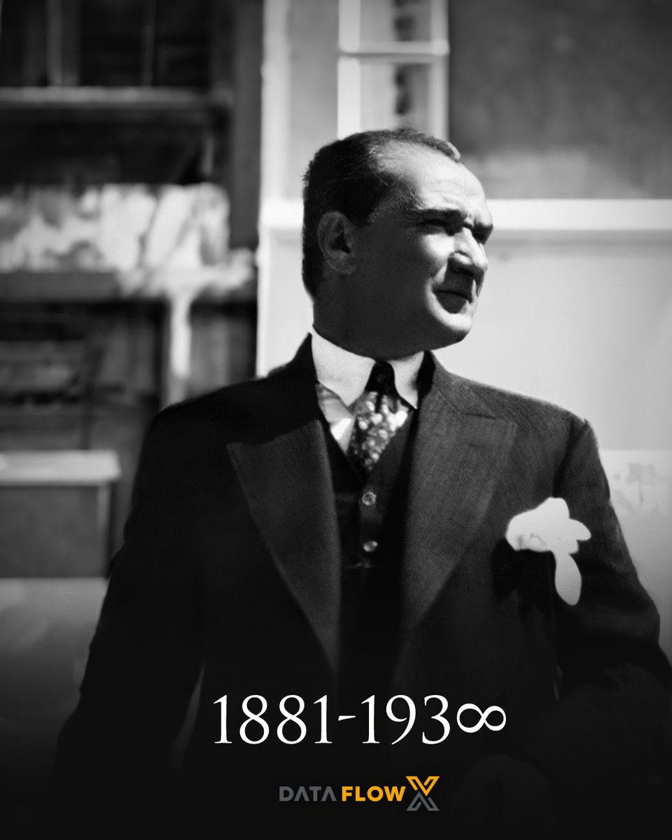 DataFlowX's tweet image. We commemorate Mustafa Kemal Atatürk with deep respect, fond memories, and heartfelt reverence.