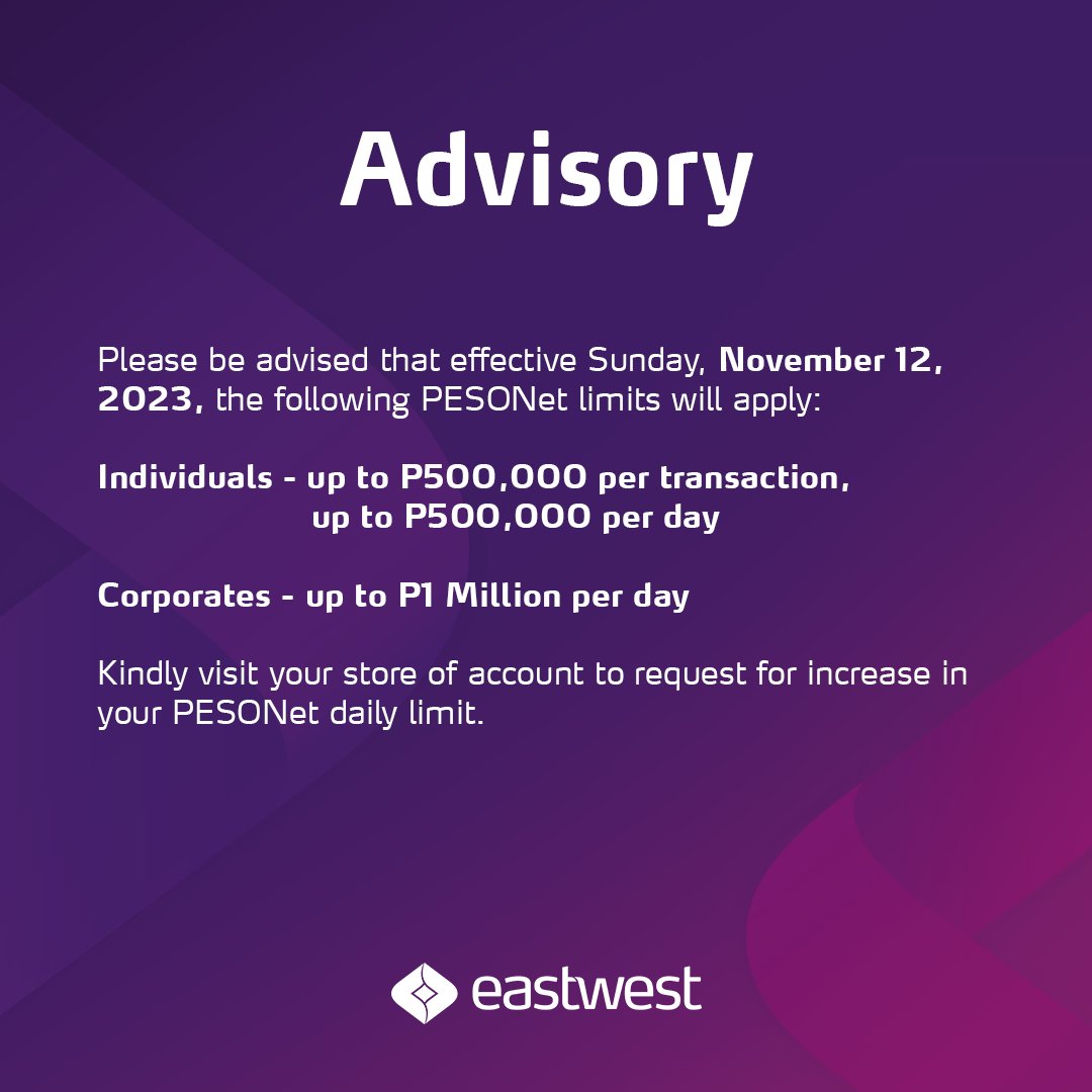 Please be advised that effective Nov 12, 2023, the following PESONet limits will apply: Individuals: - up to P500,000 per transaction, up to P500,000 per day Corporates: - up to P1 million per day Please visit your store of account to request for PESONet daily limit increase.