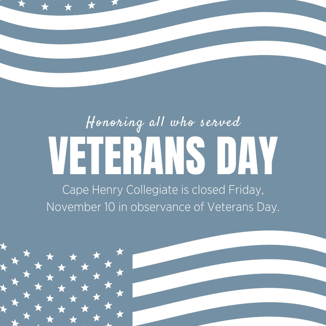 Cape Henry Collegiate is closed Friday, November 10 in observance of Veterans Day.