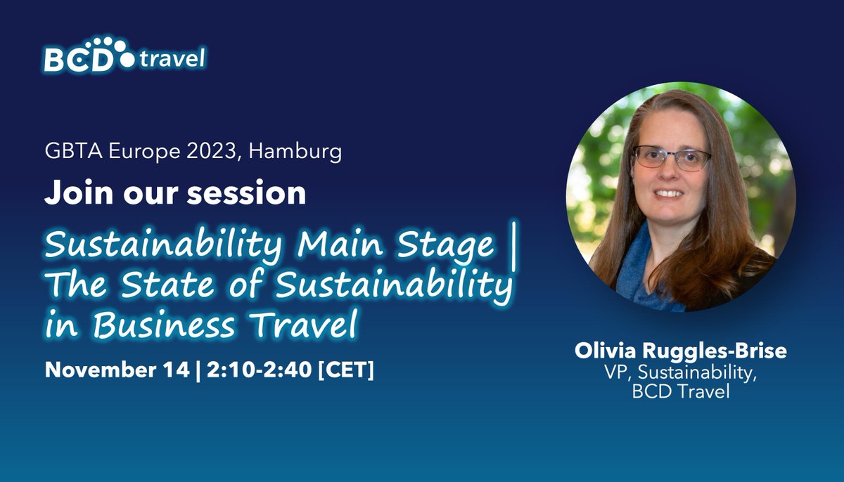 ShelleyFletcher's tweet photo. Are you attending #GBTAVDR23? Join BCD's Olivia Ruggles-Brise, VP, Sustainability, who’s moderating a panel discussion on the state of #sustainability in business travel (Nov. 14). 

Read more about our sessions: https://t.co/I52G7TLJcI https://t.co/pHWBp2Snkk