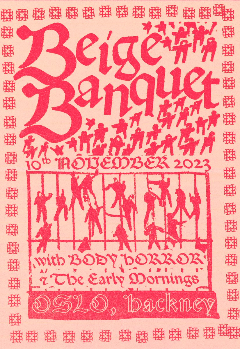 Munsey Design (@munseydesign) on Twitter photo BEIGE BANQUET TONIGHT / 10th November with Body Horror & The Early Mornings
<a href="/OsloHackney/">Oslo Hackney</a>
TIX : £9 dice.fm/event/5lwml-be…… #BEIGEBANQUET #BODYHORROR #THEEARLYMORNINGS #LONDONGIGS BEIGE BANQUET TONIGHT / 10th November with Body Horror & The Early Mornings
<a href="/OsloHackney/">Oslo Hackney</a>
TIX : £9 dice.fm/event/5lwml-be…… #BEIGEBANQUET #BODYHORROR #THEEARLYMORNINGS #LONDONGIGS
