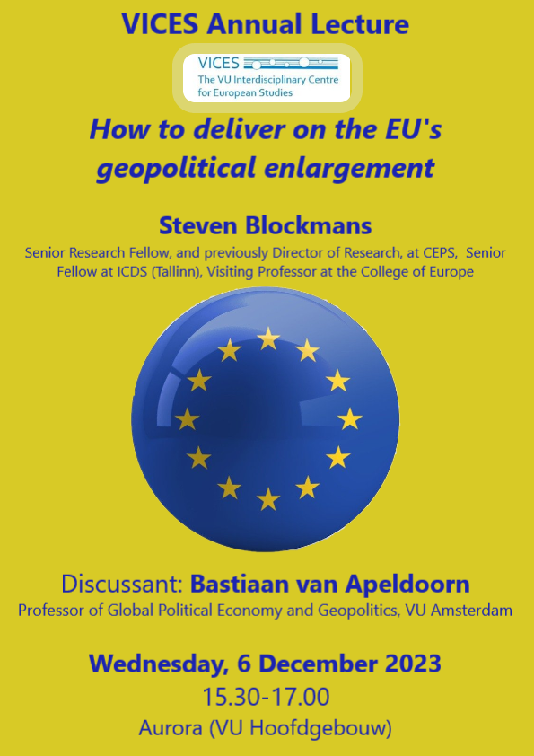 Join us for the @VUVICES Annual Lecture - 6 December 2023 - with @StevenBlockmans on how to deliver on the EU's geopolitical enlargement 🌐Steven will be ready to answer questions asked by @b_v_apeldoorn and the audience from law and policy angles 🎯no registration necessary