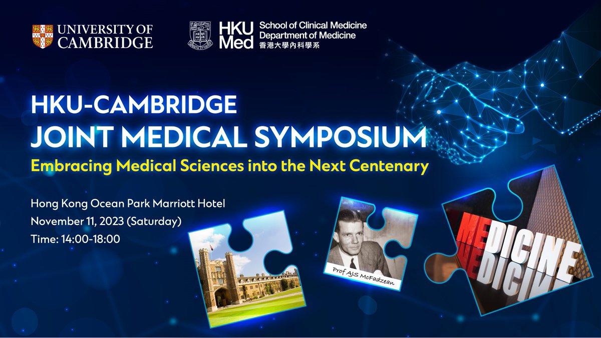 【HKU-Cambridge Joint Medical Symposium】We are thrilled to announce the HKU-Cambridge Joint Medical Symposium, which will be held on November 11, 2023 (Saturday) at the Hong Kong Ocean Park Marriott Hotel from 14:00 - 18:00.