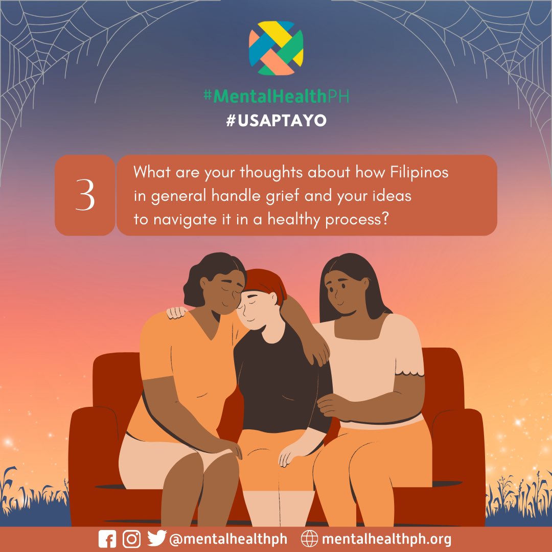 Q3: What are your thoughts about how Filipinos in general handle grief and your ideas to navigate it in a healthy process?
#MentalHealthPH
#UsapTayo