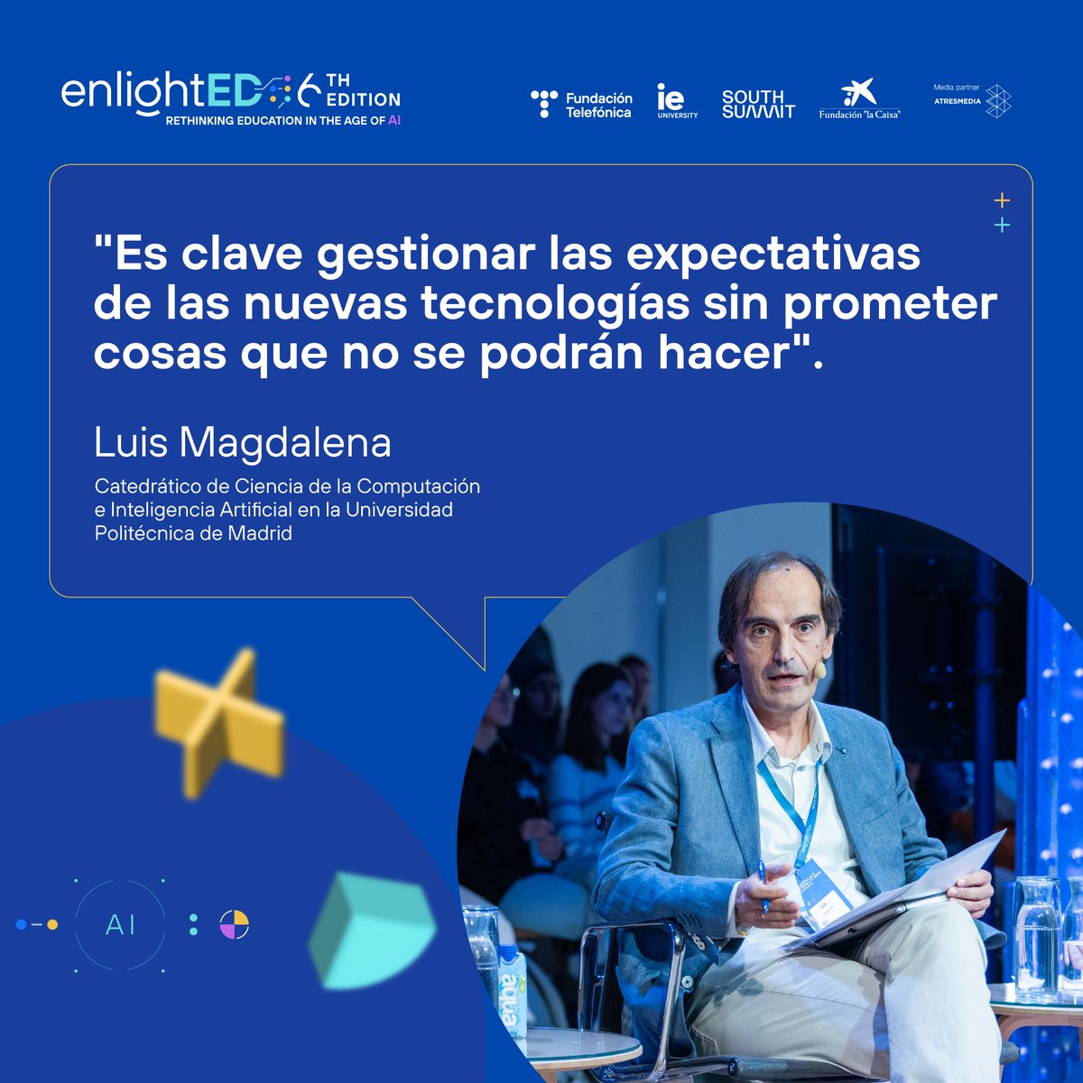 💭 Luis Magdalena, catedrático de Ciencia de la Computación e Inteligencia Artificial en la <a href="/La_UPM/">Universidad Politécnica de Madrid</a>, compartió reflexiones como esta en la 6ª edición de #enlightED. ¿Estás de acuerdo?

<a href="/fundacionTef/">Fundación Telefónica</a> <a href="/IEuniversity/">IE University</a> <a href="/south_summit/">South Summit</a>  <a href="/FundlaCaixa/">Fundación ”la Caixa”</a> <a href="/atresmediacom/">Atresmedia Comunicación</a>