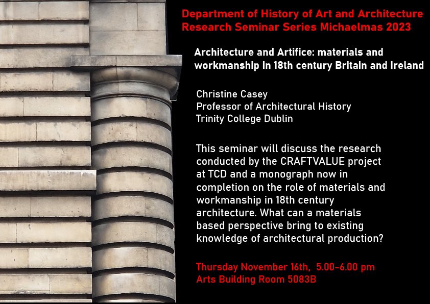 Join CRAFTVALUE’s Prof Christine Casey next Thursday 16th Nov for the next @TCDArtHist research seminar in the Michaelmas series: ‘Architecture and Artifice’ #LoveIrishResearch