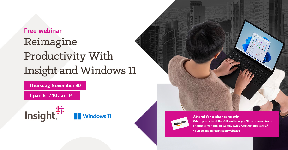 Discover how Windows 11 can help you increase productivity, collaboration and ROI. Learn more in Insight’s FREE webinar on November 30. Register today 🔗ms.spr.ly/60049ACz8