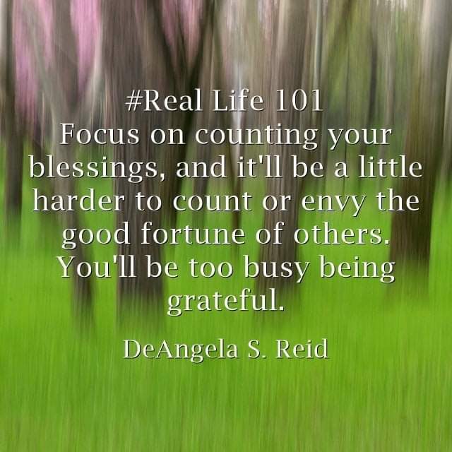 DEANGELASREID's tweet image. #RealLife101 #Focus #CountingBlessings #Envy #GoodFortune #Others #TooBusy #Grateful