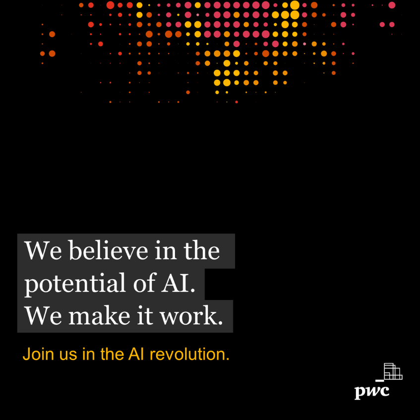 AI is changing the way we work, live, and connect with our customers. And it is here to stay. That’s why we invest 50m into AI.

Do you already know how to get the best out of AI for your business? We at PwC do. pwc.to/46V6VAL