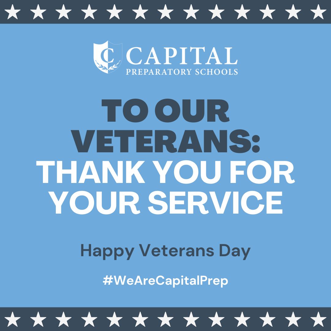Capital Prep recognizes and thanks our brave veterans for their sacrifice and service. #WeAreCapitalPrep