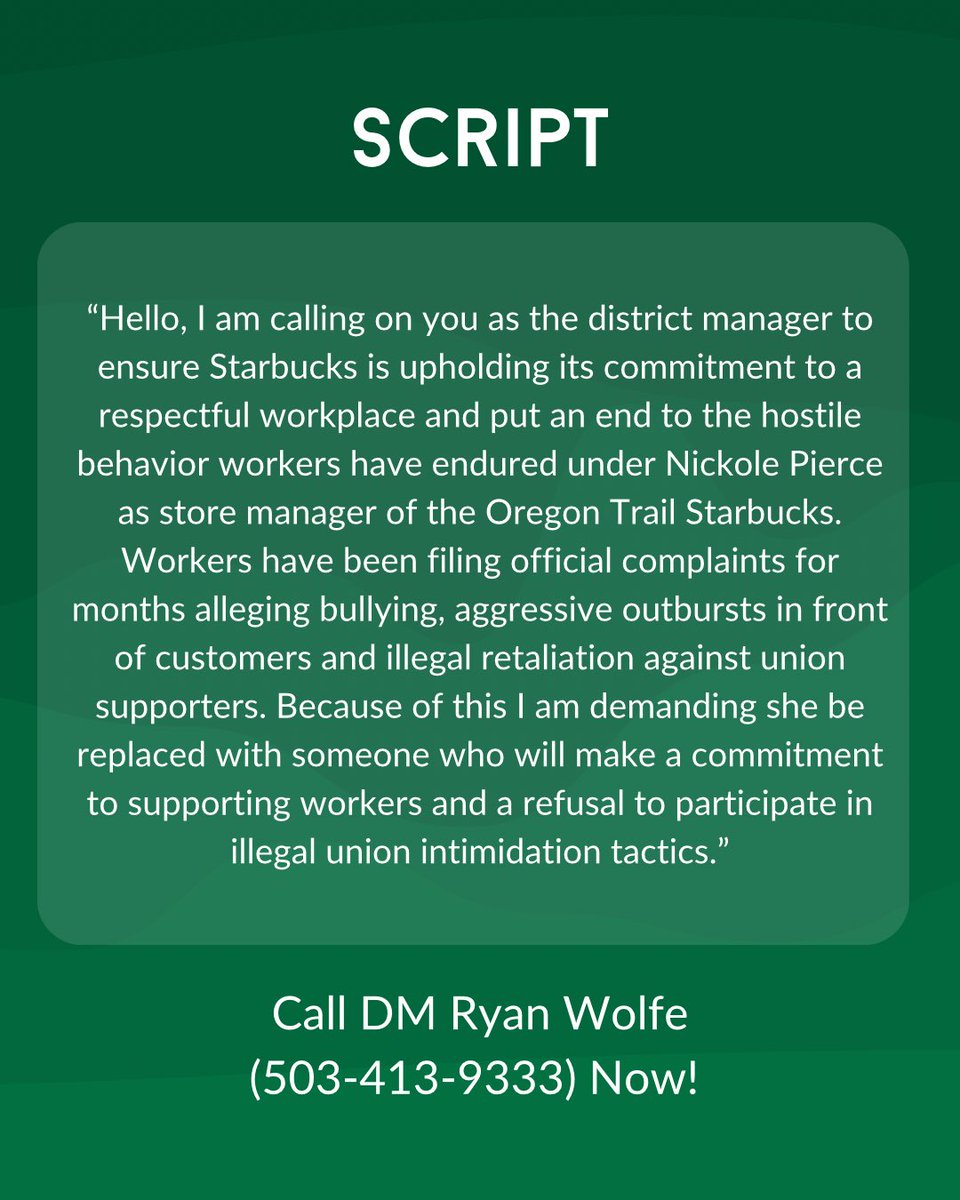 Community Call to Action ‼️ Join us in calling Starbucks District Manager Ryan Wolfe (503-413-9333), who has allowed baristas to experience verbal abuse from their manager.  We are demanding the removal of Nickole Pierce from Oregon Trail Starbucks. Workers deserve better.