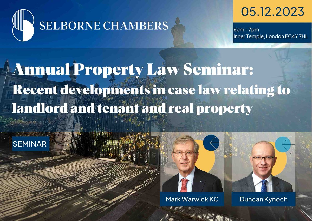 On Tuesday 5th December, Mark Warwick KC and Duncan Kynoch will be giving their annual ‘Property Round-Up’ seminar from 6-7pm at The Honourable Society of The Inner Temple. 
 
To request a place, please contact Charlie Leppington at marketing@selbornechambers.co.uk.

#propertylaw