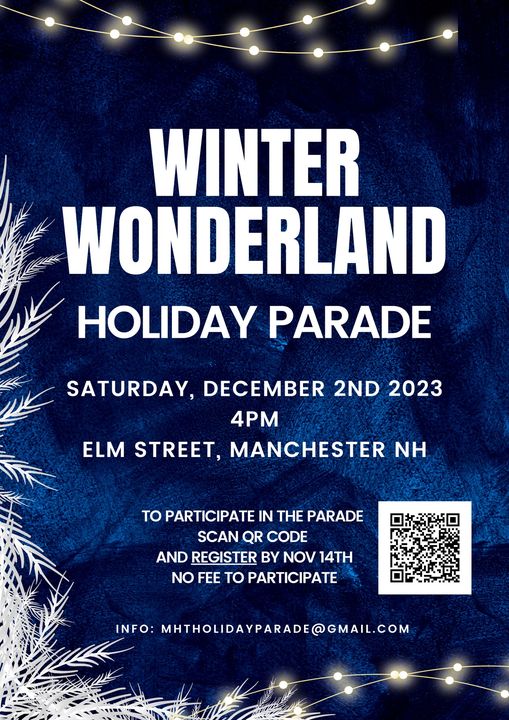 Mark your calendars for the 2023 Manchester, NH Holiday Parade that is taking place on December 2, 2023, at 4 p.m. To participate in the parade, scan the QR Code or if you would like to volunteer, contact the parade organizer at mhtholidayparade@gmail.com.
