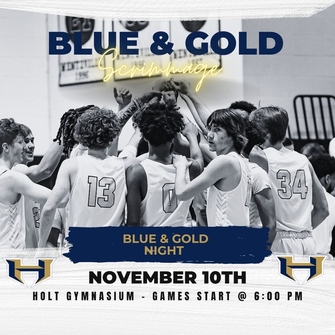 Guess who's back, back again? Holt Basketball is back, tell a friend Guess who's back? Guess who's back? Da-da-da, da, da, da Holt's annual Blue & Gold inter-squad scrimmage is tonight from 6:00-7:30. Come watch one of the most promising teams in the area play!