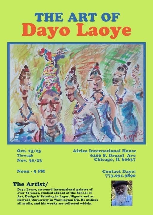 🎨✨ Join us for the exciting Art of Dayo Laoye Exhibit! Every Friday, starting at noon from October 13th to November 30th, at 6200 S. Drexel, Chicago! Don't miss the incredible works by Adedayo Laoye, our talented artist resident at Africa International House.