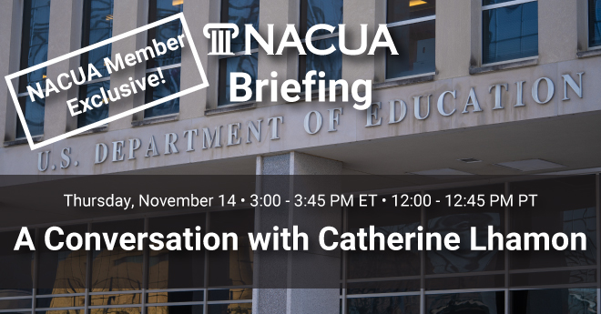 Calling all NACUA members! Register now for a member-exclusive online briefing Nov. 14 with Assistant Secretary Catherine Lhamon on Title VI enforcement and more. tinyurl.com/r593r3cp