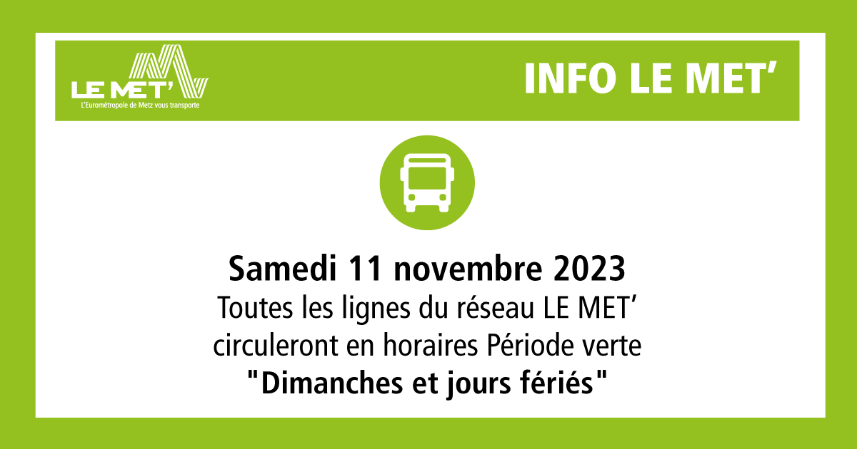 LEMET57's tweet photo. Samedi 11 novembre 2023
Toutes les lignes du réseau LE MET’ 
circuleront en horaires Période verte"Dimanches et jours fériés" https://t.co/HUizOVmXnZ