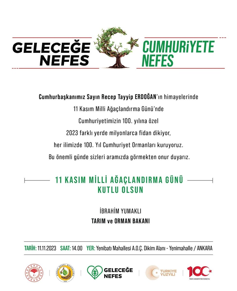 11 Kasım Milli Ağaçlandırma Günü'nde ülkemizin dört bir yanında fidan dikim ve etkinlik noktalarında buluşuyoruz.

Tarım ve Orman Bakanı Sayın İbrahim Yumaklı'nın ev sahipliğinde gerçekleşecek olan ana etkinliğimize Cumhuriyete Nefes olmak isteyen herkesi bekliyoruz.
(Diğer