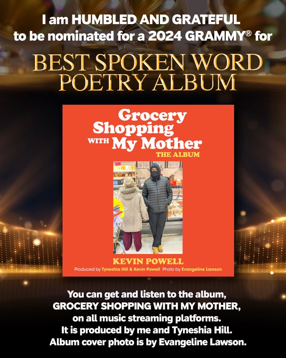 poetkevinpowell's tweet image. I am nominated for Grammy for BEST SPOKEN WORD POETRY ALBUM. I am crying A LOT because of that, and because I got news while visiting friend who is dying. Grammy nomination is for him. GROCERY SHOPPING WITH MY MOTHER is my album, streaming EVERYWHERE. Pray for my friend, please.