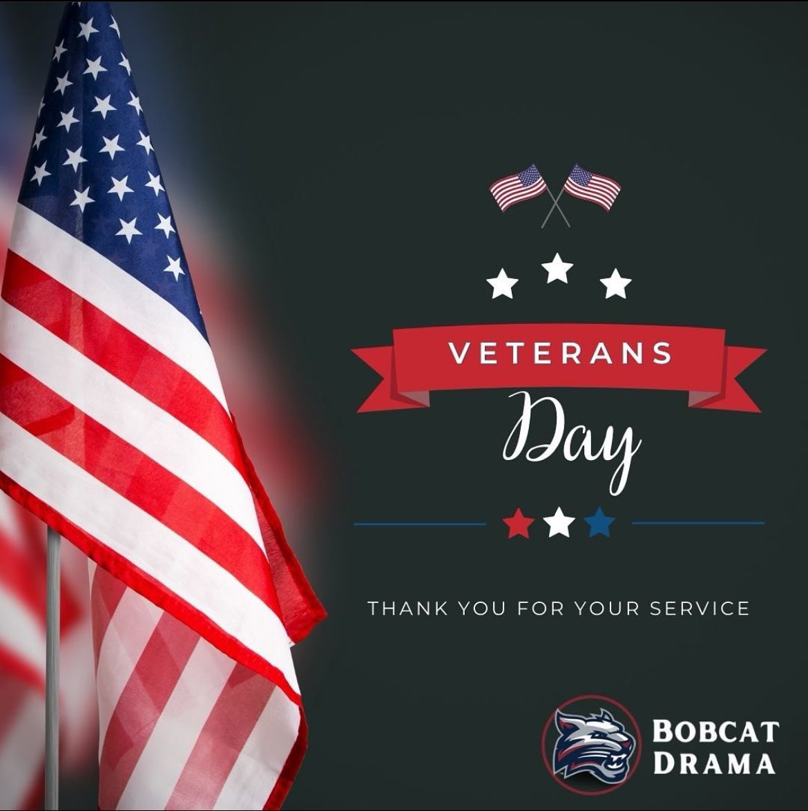 Bobcat drama wants to give all veterans a heartfelt THANK YOU for your service and dedication. 🇺🇸♥️🤍💙🇺🇸