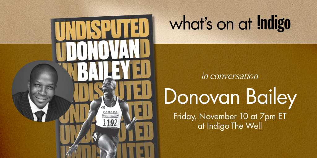 Join us for our grand opening weekend at #IndigoTheWell for a conversation with @donovanbailey! 

Journalist @donnovanbennett will interview the Canadian sprinting legend about his new memoir, #UndisputedChampionsLife. Event includes a book signing.

#BookTwitter #IndigoEvents