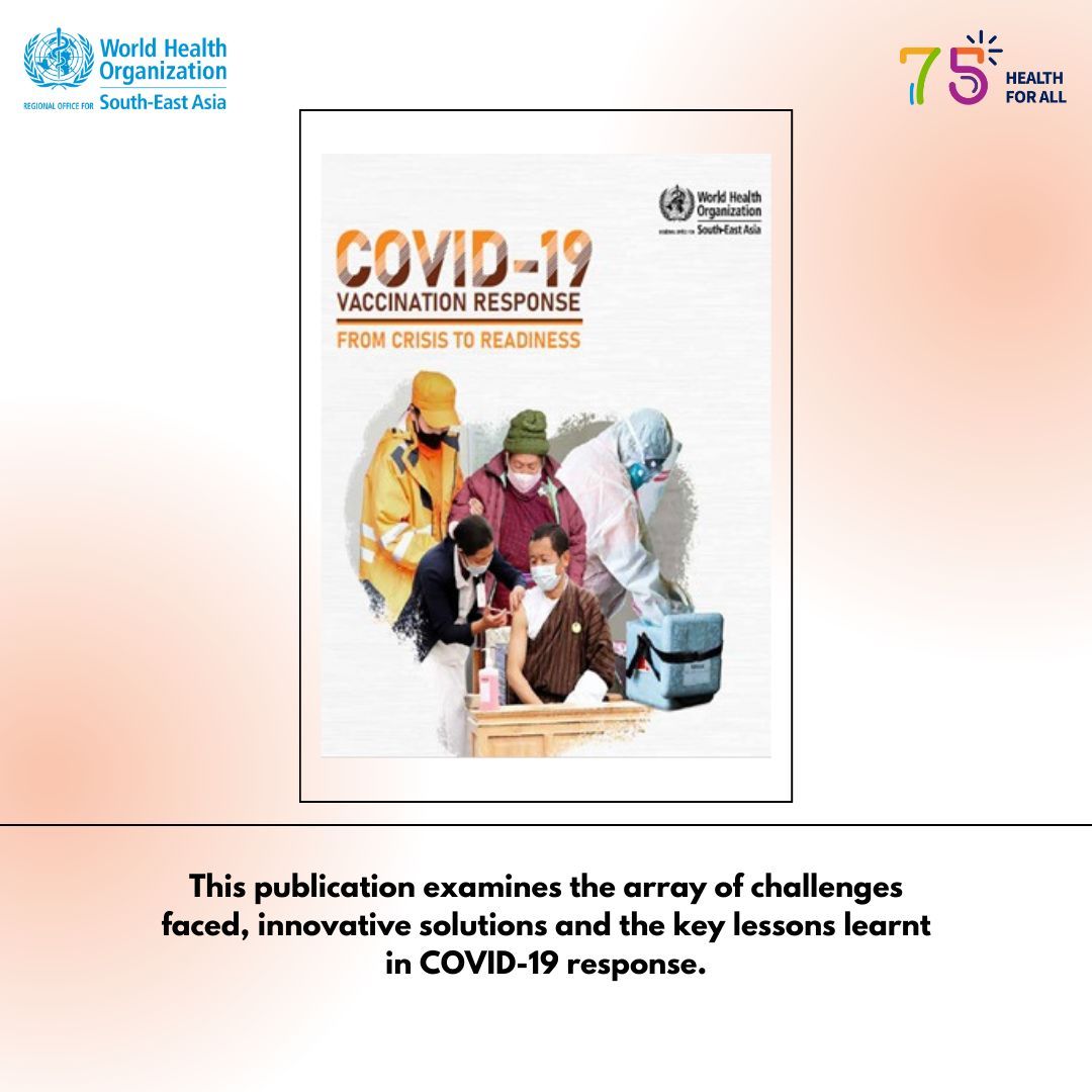 During the #COVID19 pandemic, WHO South-East Asia embarked on an ambitious vaccine roll-out. This publication launched at #RC76 examines the array of challenges faced, innovative solutions and the key lessons learnt in COVID-19 response.
