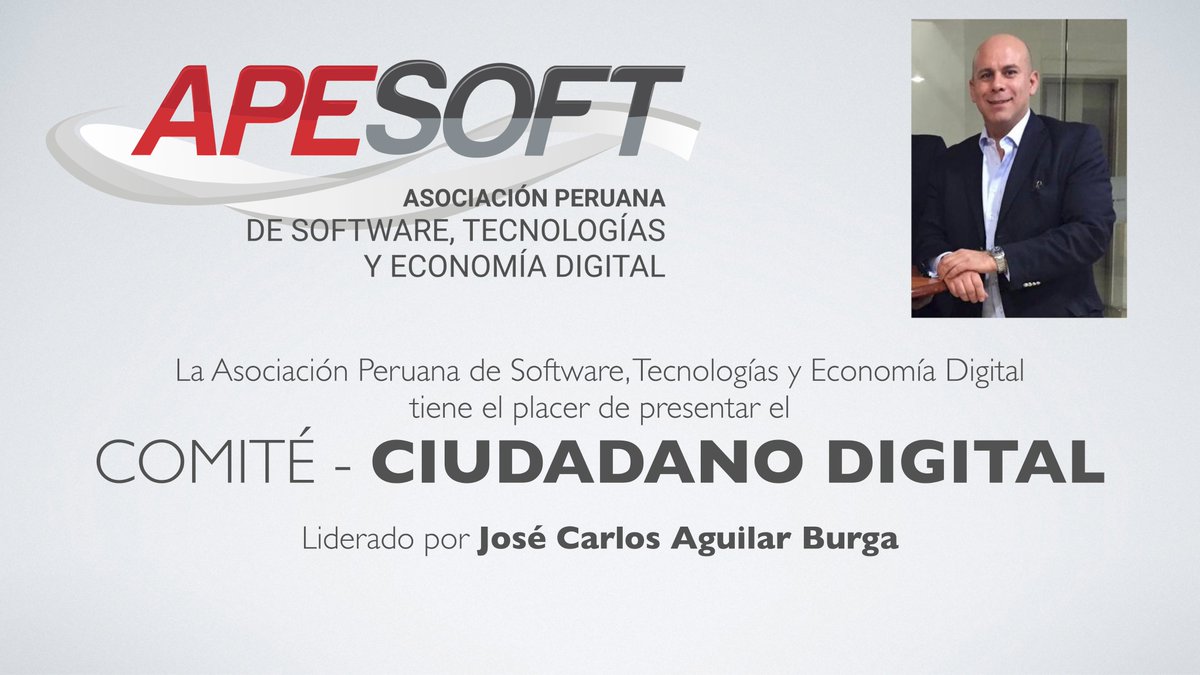 COMITÉ: CIUDADANO DIGITAL
La Asociación Peruana de Software, Tecnologías y Economía Digital <a href="/APESOFTPeru/">APESOFT Peru</a> tiene el placer de presentar el Comité "Ciudadano Digital" liderado por Jose Carlos Aguilar
jc.aguilar@apesoft.org