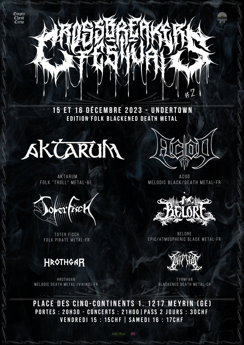 CROSSBREAKERS FESTIVAL #2 
15 &amp; 16 Décembre 2023
Undertown - Meyrin (Genève)

<a href="/ACOD_Official/">ACOD</a> / Aktarum / <a href="/ToterFischBand/">ToterFisch</a> / Belore / Hrothgar / <a href="/TyrmfarOfficial/">Tyrmfar</a>

Billetterie :
petzi.ch/fr/events/5333…

<a href="/EmptyChestCrew/">EMPTY CHEST CREW</a> / <a href="/EspaceUndertown/">Undertown</a>