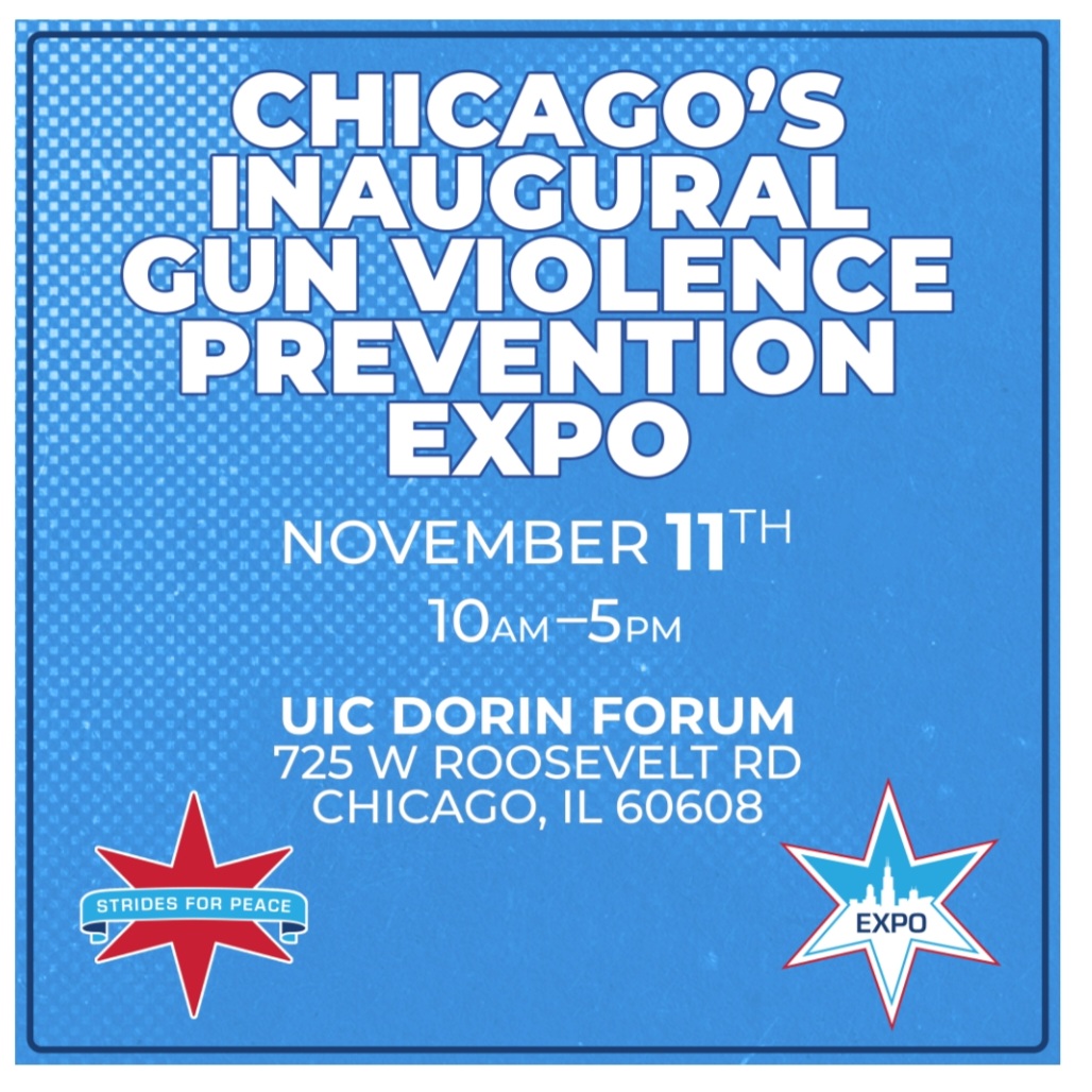 ChiCommSafety's tweet image. TOMORROW: #StridesForPeace is hosting an inaugural Gun Violence Expo from 10 am - 5pm at UIC&apos;s Dorin Forum. It will be a space for community &amp;amp; government violence prevention stakeholders to meet &amp;amp; discuss what a landscape of peace looks like in Chicago. We hope to see you there!
