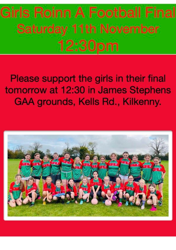 Please support our girls' football team tomorrow in the Roinn A final against St. Canice's School