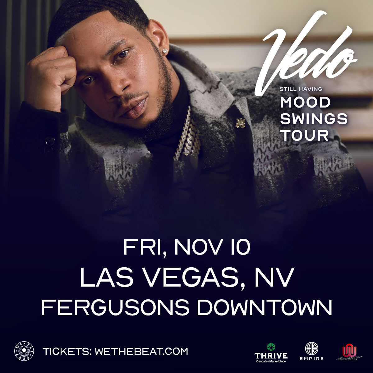 TONIGHT: R&amp;B king <a href="/VedoTheSinger/">It’s Vedo Baby™</a> headlines <a href="/FergusonsDT/">Fergusons Downtown</a>! Doors open at 7pm. See you soon Vegas 🖤

Remaining tix: wethebeat.com
