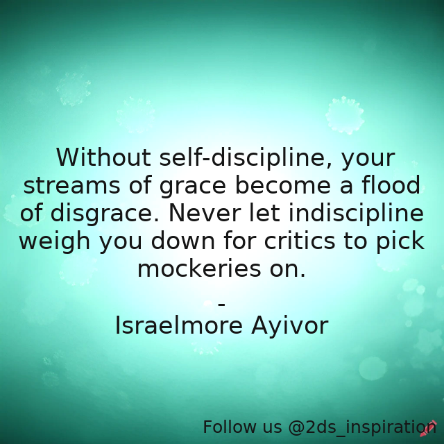 Author - Israelmore Ayivor

#192757 #quote #controlyourtongue #controlyourself #criticism #criticize #critics #discipline #floodofdisgrace #foodforthought #gossip #gossips #grace #indiscipline #israelmoreayivor #mockeries #selfcontrol #selfdiscipline #weigh