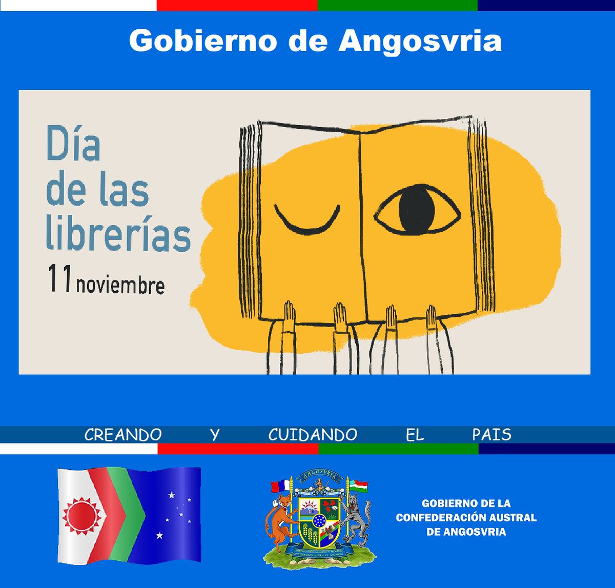 Gobierno de Angosvria:
Campaña publicitaria: 
Día de las Librerías
11 De Noviembre, 2023
#Angosvria #Micronations #Micronaciones
#DíadelasLibrerías #laslibreriasnostocan #mislibrosenlibrerías