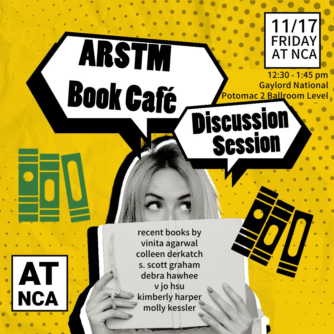 For those headed to NCA, please join us on Friday 11/17 at 12:30 pm in Potomac 2 at the Gaylord National for ARSTM Book Café: Join us talking with the authors
<a href="/vinitaagarwal/">Vinita Agarwal, Ph.D</a>
@ColleenDerkatch
<a href="/SScottGraham_/">S. Scott Graham</a>
@voxjohsu
Debra Hawhee, Kimberly Harper, &amp; Molly Kessler!