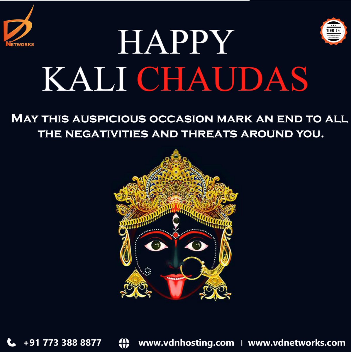 Happy Kali Chaudas!!
May this auspicious occasion mark an end to all the negativities and threats around you.
. . .
Contact Us :7733888877
. . .
Visit : vdnhosting.com
    vdnetworks.com
. . .
Mail Us : info@vdnetworks.com
#kalichaudas #diwali #dhanteras #diwali