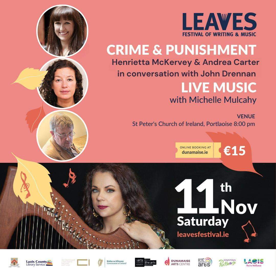 Event Update - Tonight 8pm Crime & Punishment - Henrietta McKervey & Andrea Carter in conversation with John Drennan. Live Music with Michelle Mulcahy at St. Peter's Church, Portlaoise. (Please Note - John Banville has had to withdraw from the event due to illness.) #Laois