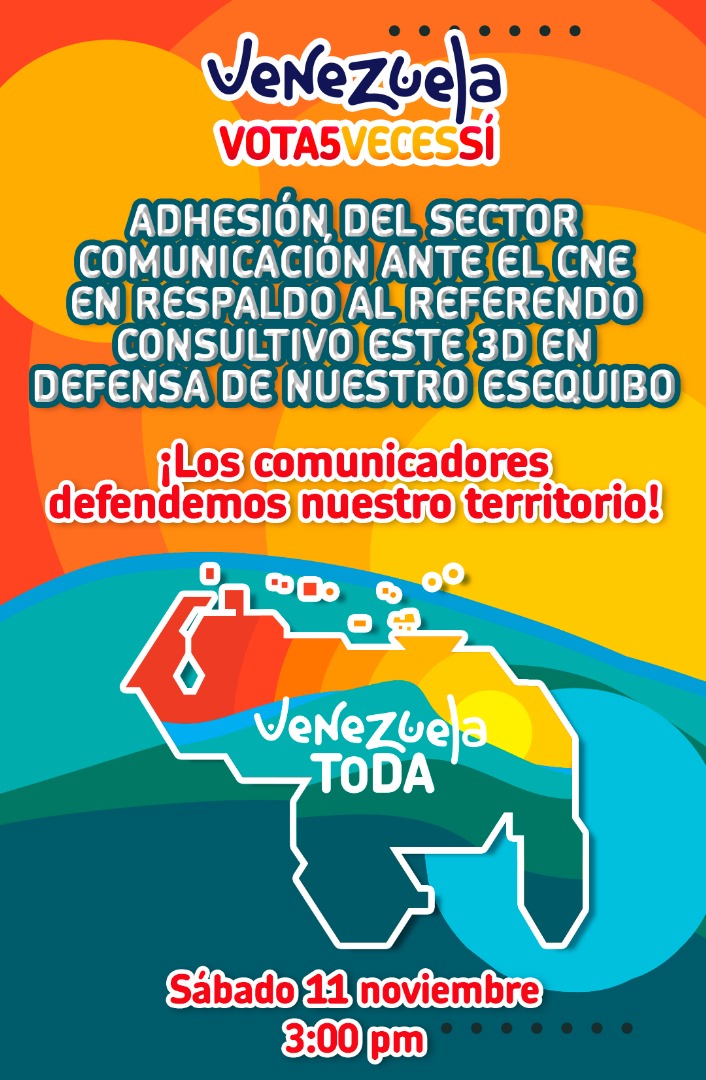 🚨ATENCIÓN🚨

¡EPA COMUNICADOR!

Es contigo, únete y acompáñanos hoy sábado #11Nov a la Adhesión ante el CNE para Respaldar el Referendo Consultivo del próximo 3 de Diciembre donde diremos 5 veces si en defensa de nuestro Esequibo.

Hora: 3:00pm

¡ASISTE!

#ElEsequiboNosPertenece