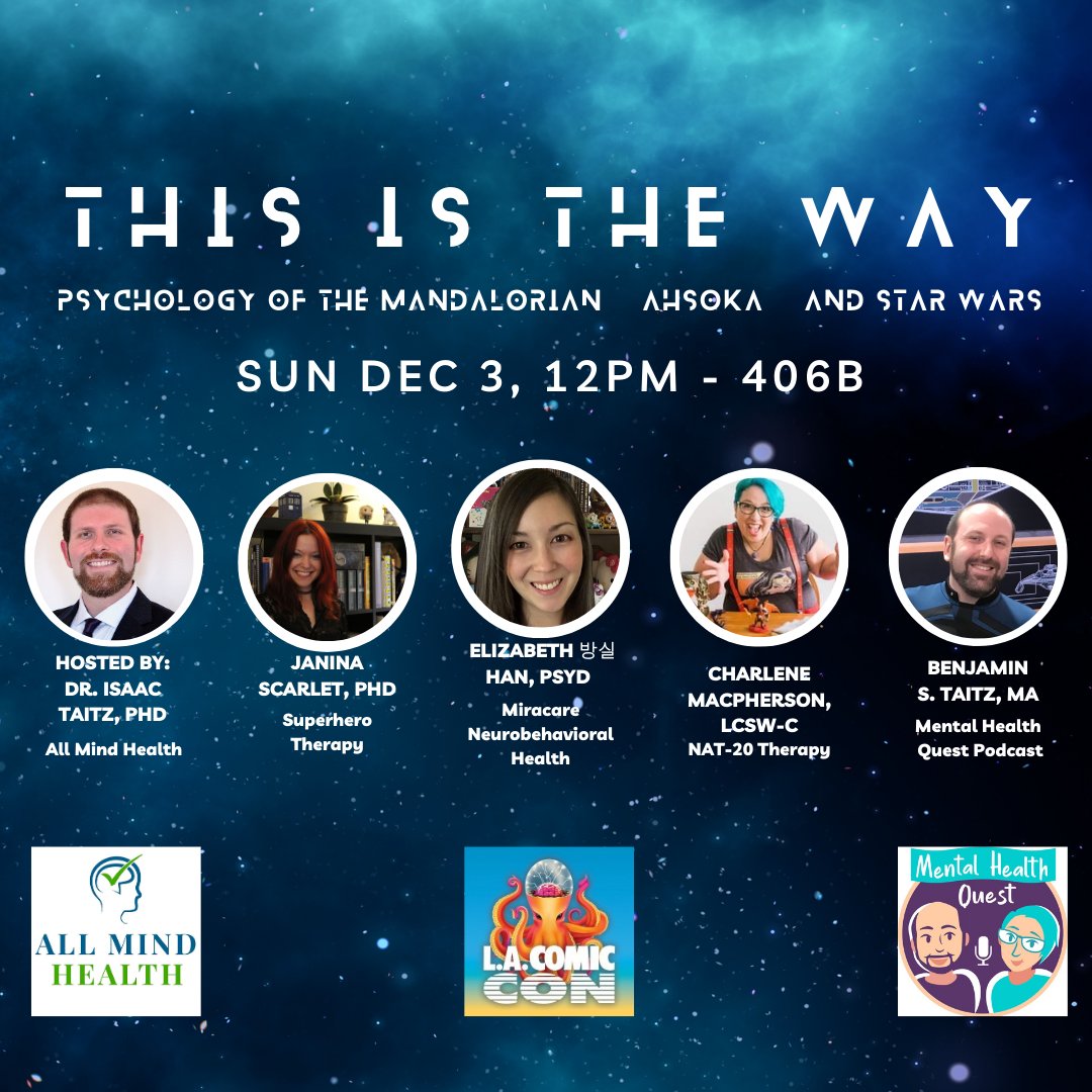 Come to @comicconla on 12/3 at 12pm for “This is the Way” - Grab your Lightsaber and Mando helmet to hear about the psychology of The Mandalorian, Ahsoka, and Star Wars by presenters: @allmindhealth, @MHQPodcast, @myherotherapy, @DrJaninaScarlet, @nat20therapy and more!