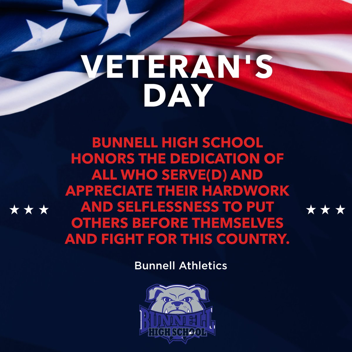 Bunnell High School Recognizes the dedication of those who have served and appreciate their hard work. #BunnellBulldogs #BunnellAthletics #VeteransDay