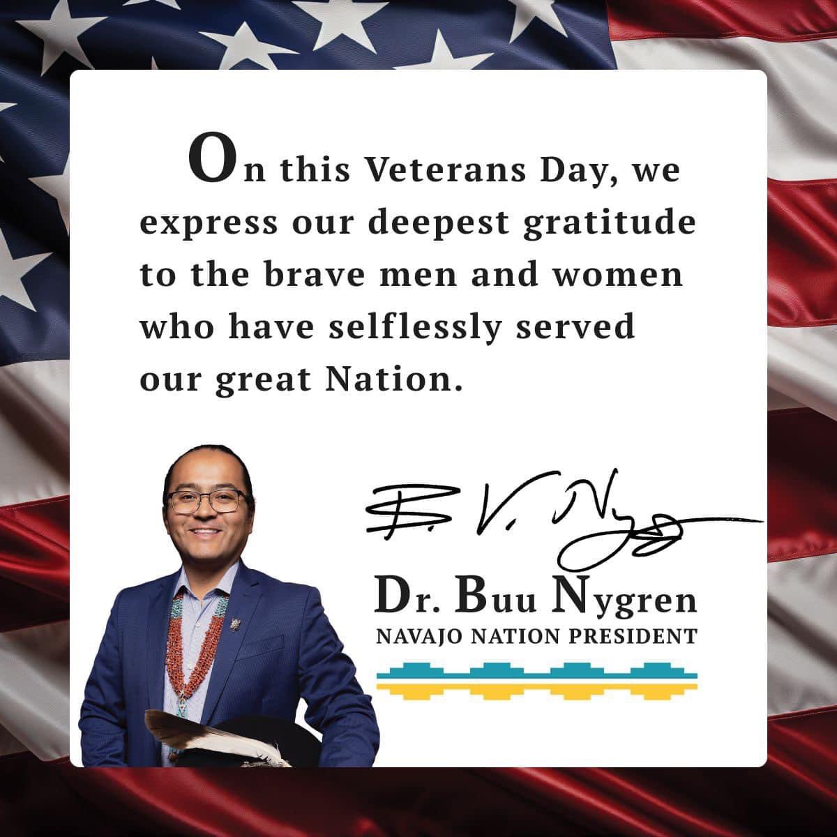 Navajo Nation President Buu Nygren (@buuvannygren) on Twitter photo To our warriors, be proud of who you are and for your service, sacrifices, and accomplishments. First Lady <a href="/NygrenJasmine/">Jasmine Blackwater-Nygren</a> and I, thank you for protecting our way of life, our language, and the freedoms you put your life on the line for. We honor you for your sacred sacrifices. To our warriors, be proud of who you are and for your service, sacrifices, and accomplishments. First Lady <a href="/NygrenJasmine/">Jasmine Blackwater-Nygren</a> and I, thank you for protecting our way of life, our language, and the freedoms you put your life on the line for. We honor you for your sacred sacrifices.