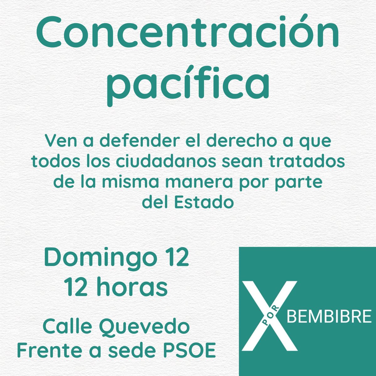 Mañana domingo 12 de noviembre a las 12 horas ven a defender el derecho a que todos los ciudadanos sean tratados de la misma manera por parte del Estado en la concentración pacífica que haremos en la calle Quevedo frente a la sede del PSOE de Bembibre