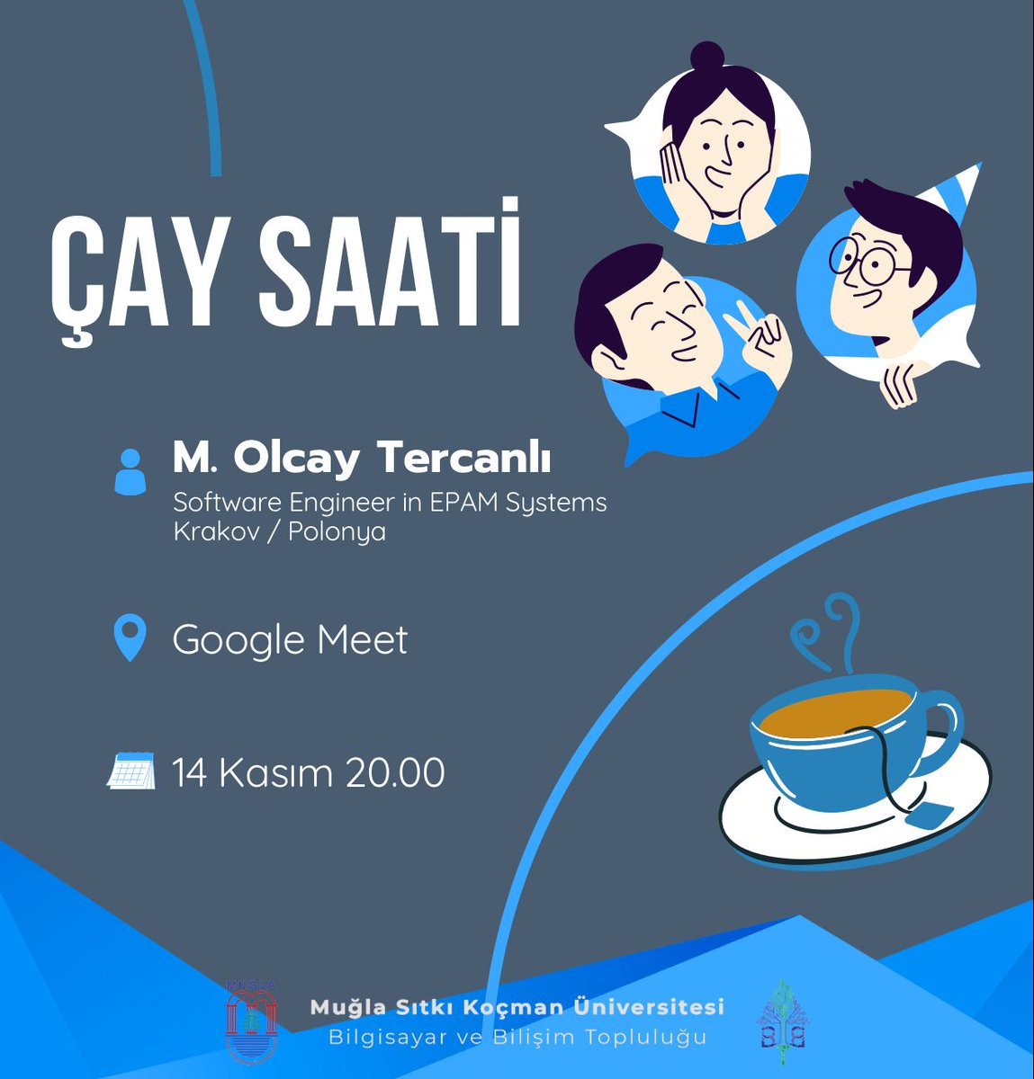 Merhaba arkadaşlar,  14 Kasım Salı akşamı saat 20.00'da Google Meet üzerinden okulumuzdan mezun olmuş arkadaşımızla çay saati etkinliği düzenliyoruz. 🚀 
Katılım linki: meet.google.com/pgs-wafd-quw
