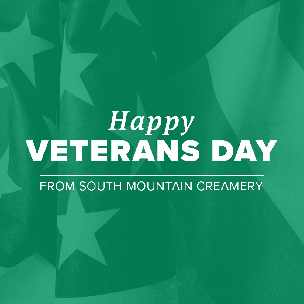 Happy Veterans Day from everyone here at South Mountain Creamery! Thank you for your courage, strength, and dedication to keeping us safe.

We would like to offer all veterans 20% OFF their order today! Visit us all day, 11 a.m. to 7 p.m. Discount applied with proof of status.