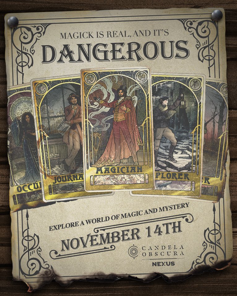 A poster with art of tarot-style cards on it, each one of a different role from the game. The poster reads, "Magick is real, and it's dangerous. Explore a world of magic and mystery November 14th" with the Candela Obscura NEXUS logo.