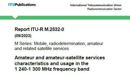 IARU_R1's tweet photo. As a part of the preparatory process for WRC-23 agenda item 9.1 topic b) involving the 23cm band, ITU‑R Report M.2532 has just been published. The report is available:
https://t.co/fln5GNRunE
#IARU #hamr #hamradio #WRC23 #ITU https://t.co/V2gDGgwOn0
