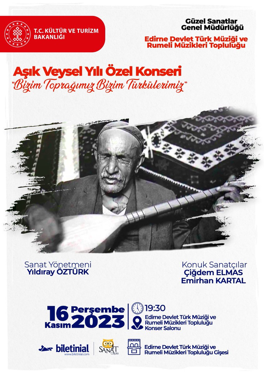 AŞIK VEYSEL YILI ÖZEL KONSERİ

⏱️ 16 KASIM PERŞEMBE 19:30

📍 Edirne Devlet Türk Müziği ve Rumeli Müzikleri Topluluğu Salonu

🎫 Biletlerinizi sanatcepte uygulaması ve biletinial.com/tr-tr/mekan/ed… adresinden temin edebilirsiniz.

#aşıkveyselyılı #edirnedevlettürkmüziğitopluluğu