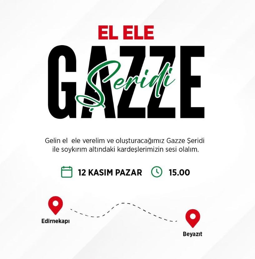İSRAİL’İN FİLİSTİN GAZZE’DE 36 GÜNDÜR SÜRDÜRDÜĞÜ KATLİAMI DURDURMAK; FILISTIN’Lİ KARDEŞLERİMİZİN YANINDA OLMAK İÇİN 12 KASIM 2023  (PAZAR) SAAT 15.00 DE EDİRNEKAPI’ DAN BEYAZIT’A ELELE 
İNSAN ZİNCİRİNDE YERİMİZİ ALALIM BİR HALKA’DA BİZ OLALIM.                     

🔸 El Ele