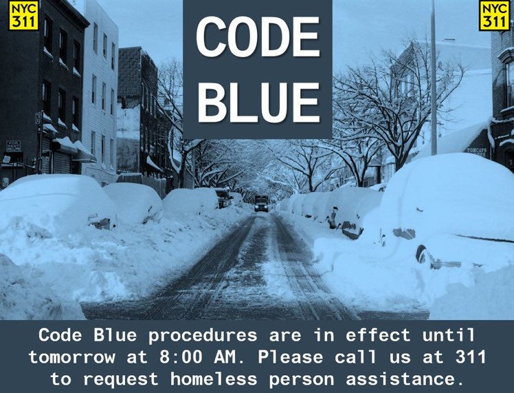 City of New York (@nycgov) on Twitter photo .<a href="/NYCDHS/">Homeless Services</a>’s Code Blue is in effect until tomorrow, Sunday, November 12, at 8:00 AM. If you see a homeless person outside in these frigid temperatures, please call us at 311. .<a href="/NYCDHS/">Homeless Services</a>’s Code Blue is in effect until tomorrow, Sunday, November 12, at 8:00 AM. If you see a homeless person outside in these frigid temperatures, please call us at 311.