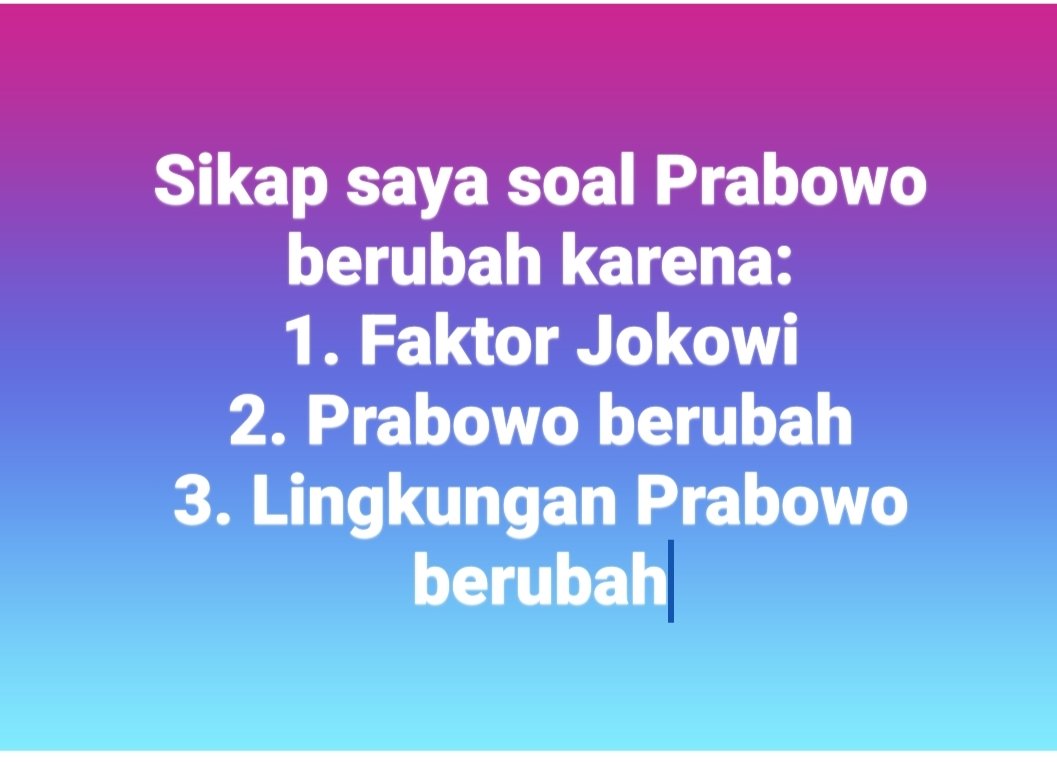 Saya dulu anti Prabowo. Sekarang saya pro Prabowo..